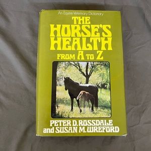 The Horse’s Health From A to Z An Equine Veterinary Dictionary 1978
